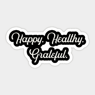 Happy Healthy Grateful Sticker